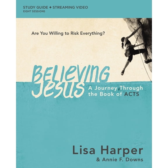 Believing Jesus Bible Study Guide Plus Streaming Video: A Journey Through the Book of Acts, (Paperback)