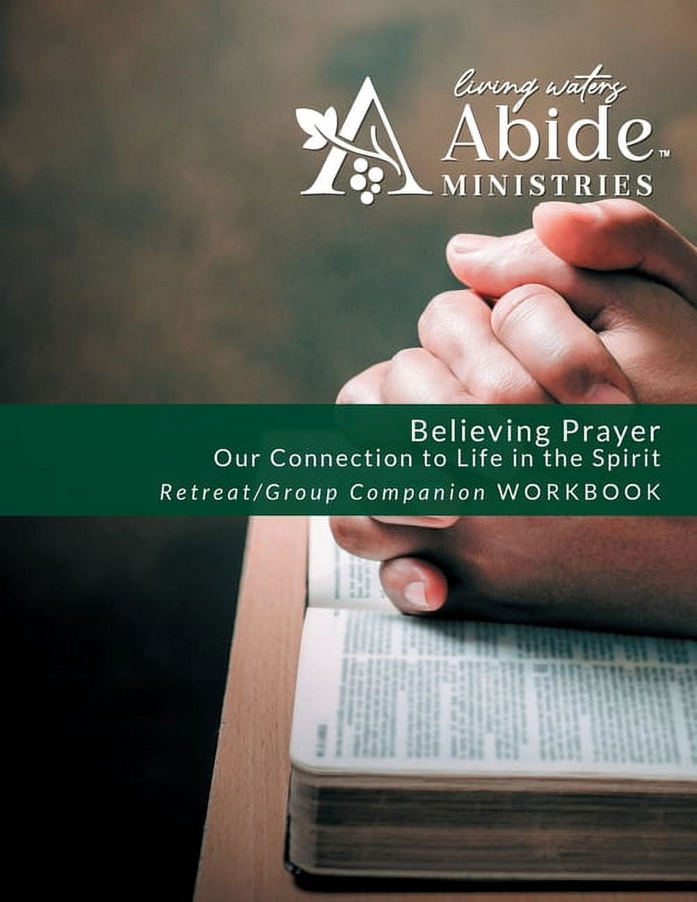 Believing Prayer: Our Connection to Life in the Spirit - Retreat / Companion Workbook, (Paperback)