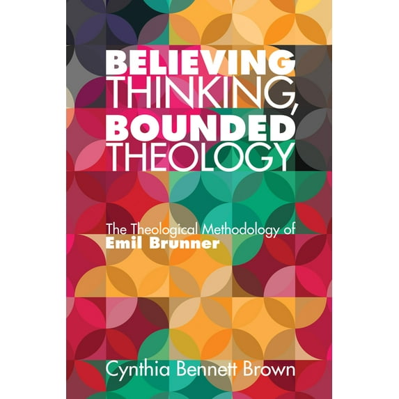 Believing Thinking, Bounded Theology (Hardcover)