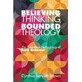 thumbnail image 1 of Believing Thinking, Bounded Theology (Paperback), 1 of 2