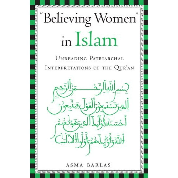 Pre-Owned "Believing Women" in Islam: Unreading Patriarchal Interpretations of the Qur'an