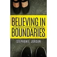 thumbnail image 1 of Believing in Boundaries: Using biblical teaching to understand and establish healthy modern boundaries, (Paperback), 1 of 1