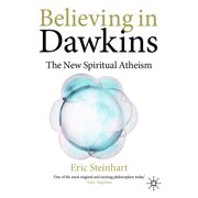 Believing in Dawkins The New Spiritual Atheism, Paperback