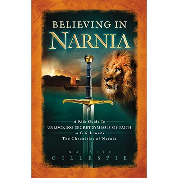 Pre-Owned Believing in Narnia: A Kid's Guide to Unlocking the Secret Symbols of Faith in C.S. Lewis' the Chronicles of Narnia Paperback