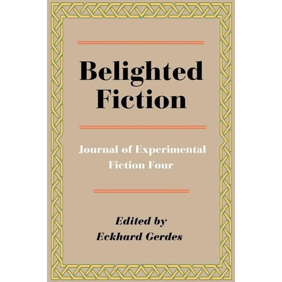Belighted Fiction: Journal of Experimental Fiction Four, (Paperback)