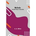 thumbnail image 1 of Belinda: An April Folly In Three Acts, (Paperback), 1 of 1