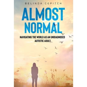 Belinda Copitch,Copitch Almost Normal: Navigating the world as an undiagnosed autis (Paperback)