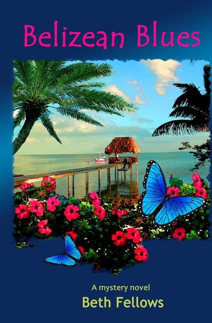 Belizean Blues (Paperback) by Beth Fellows