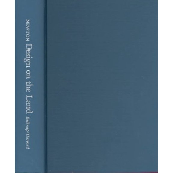 Pre-Owned Design on the Land: The Development of Landscape Architecture (Hardcover) 0674198700 9780674198708