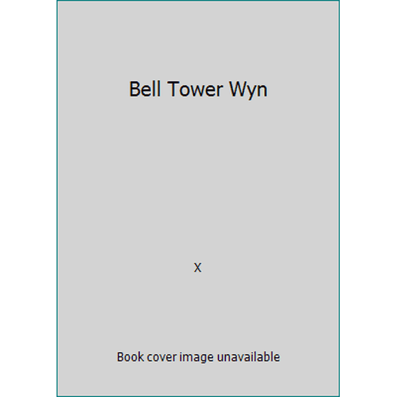 Pre-Owned Bell Tower Wyn (Hardcover) 0446786160 9780446786164