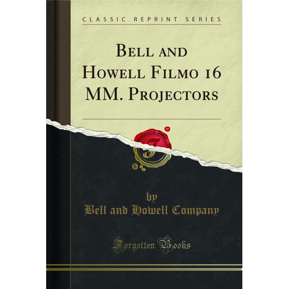 Bell and Howell Filmo 16 MM. Projectors (Classic Reprint)