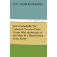 thumbnail image 1 of Bell's Cathedrals: The Cathedral Church of Saint Albans with an Account of the Fabric & a Short History of the Abbey, (Paperback), 1 of 1