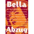 thumbnail image 1 of Pre-Owned Bella Abzug : How One Tough Broad from the Bronx Fought Jim Crow and Joe Mccarthy, Pissed off Jimmy Carter, Battled for the Rights of Women and Workers, Rallied Against (Paperback) 97803..., 1 of 1
