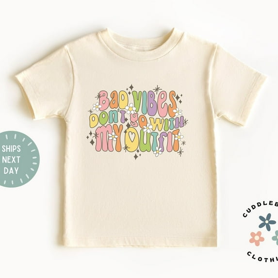 Bella Canvas Bad Vibes Don't Go With My Outfit Girls Toddler Shirt ...