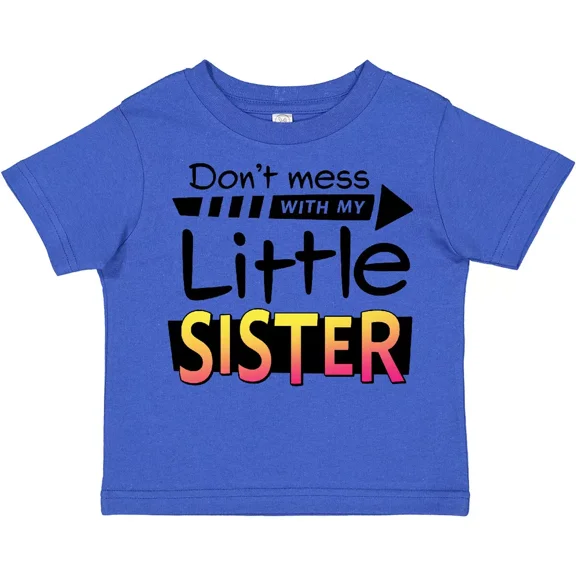 Bella Canvas Don't Mess With My Little Sister Toddler Shirt Siblings Promoted To Toddler Shirt
