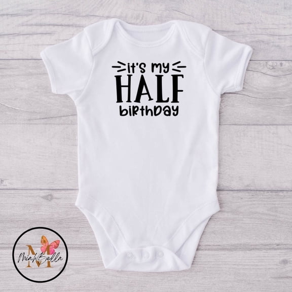 Bella Canvas with Half Birthday It'S My Half Birthday 6 Months Birthday Unisex Half Birthday Half Birthday Cool Baby Clothing, Baby Boy or Girl Bodysuit Gift