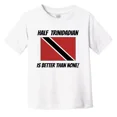 thumbnail image 1 of Bella Canvas Half Trinidadian Is Better Than None Trinidad Tobago Flag Funny Toddler T-Shirt, 1 of 3