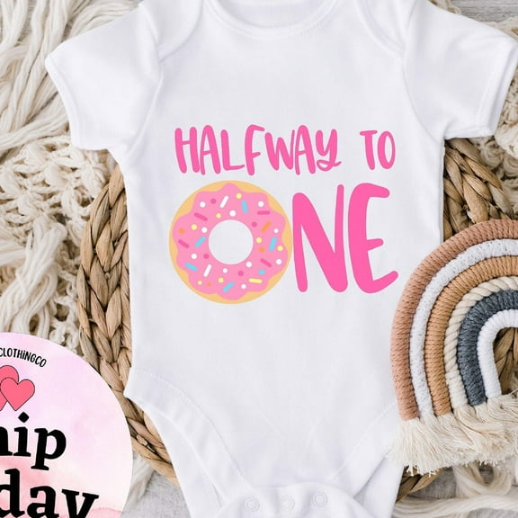 Bella Canvas Half Way To One, Donut Birthday Bodysuit, Six Month Birthday, Half Birthday Baby Bodysuit, 6 Month Birthday Gift For Gilrl