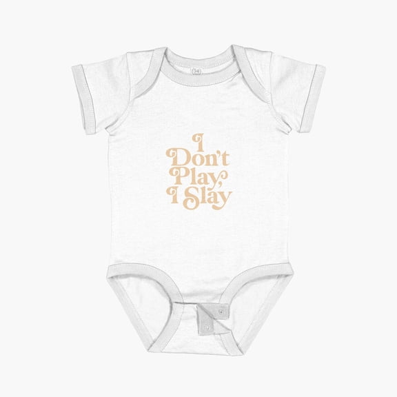 Bella Canvas I Don'T Play I Slay Short Sleeve Baby One-Piece Newborn Gender Neutral Outfit, Baby Boy Or Girl Bodysuit, Birrthday Gifts