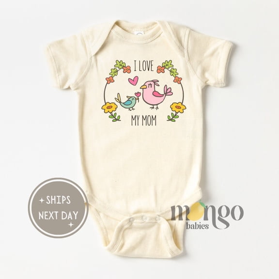 Bella Canvas with I Love My Mom s Cute Birds First Mother'S Day Baby Clothes Baby Gift Mother Days Gift For Mom Gift Ideas Cute Baby Boy or Girl Bodysuit Gift