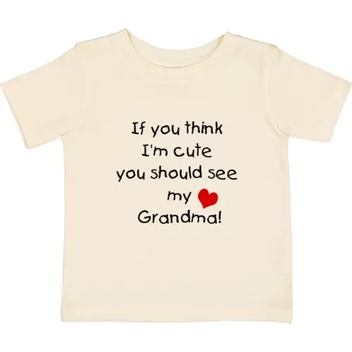 Bella Canvas If You Think I'm Cute You Should See My Grandma Baby Toddler Shirt Infant