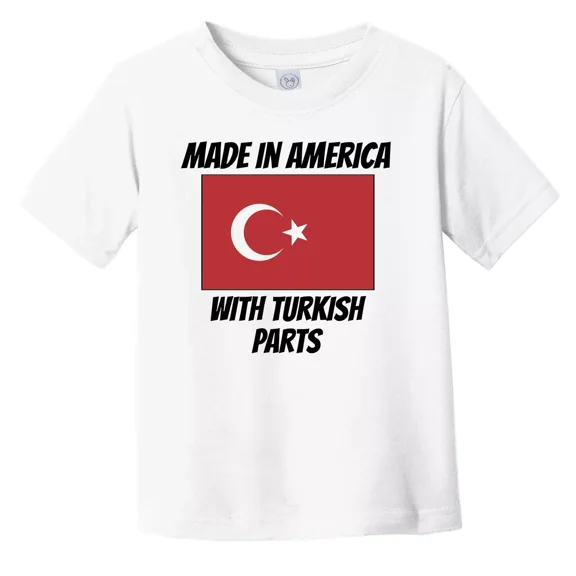 Bella Canvas Made In America With Turkish Parts Turkey Flag Funny Toddler T-Shirt