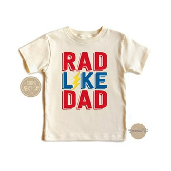 Bella Canvas Rad Like Dad Toddler Funny Father's Day Retro Kids I Love My Dad Natural Infant Toddler Dad Kids Toddler Shirt