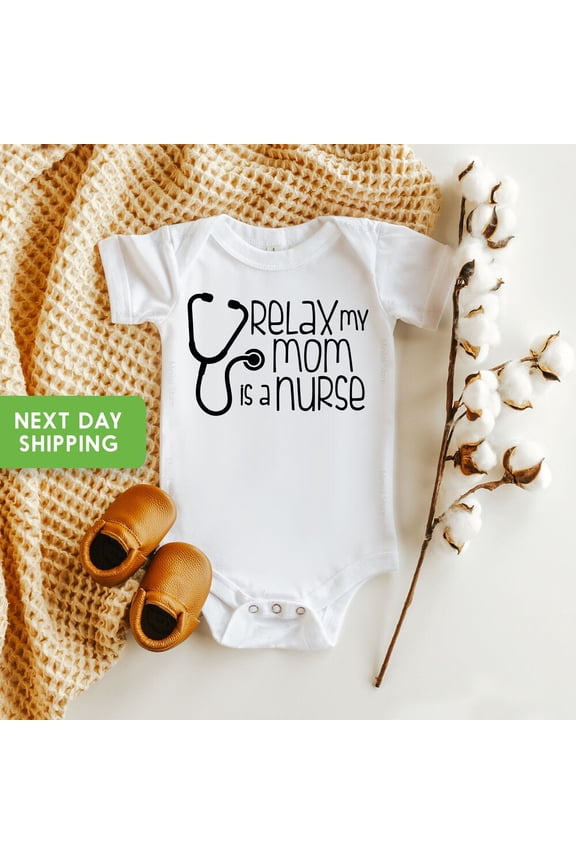 Bella Canvas Relax My Mom Is A Nurse Nurse For Baby, Nurse Baby Gifts, Baby Gifts For Nurses, Nurse Pregnancy Gifts