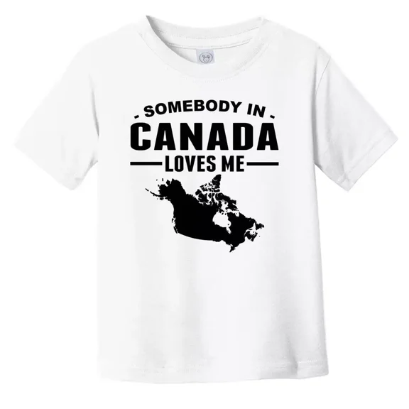 Bella Canvas Somebody In Canada Loves Me Toddler - CanadaToddler Shirt Boys & Girls Shirt, Gift for Baby or Kids