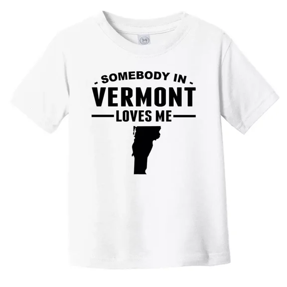 Bella Canvas Somebody In Vermont Loves Me Toddler - Vermont Toddler Shirt Boys & Girls Shirt, Gift for Baby or Kids