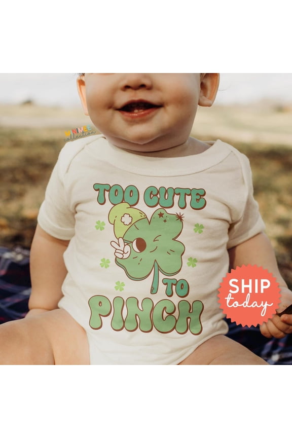 Bella Canvas with St. Patrick'S Day, Too Cute To Pinch Design, Clover Shamrock Baby Outfit, Irish Holiday Newborn Clothes Cute Baby Boy or Girl Bodysuit Gift