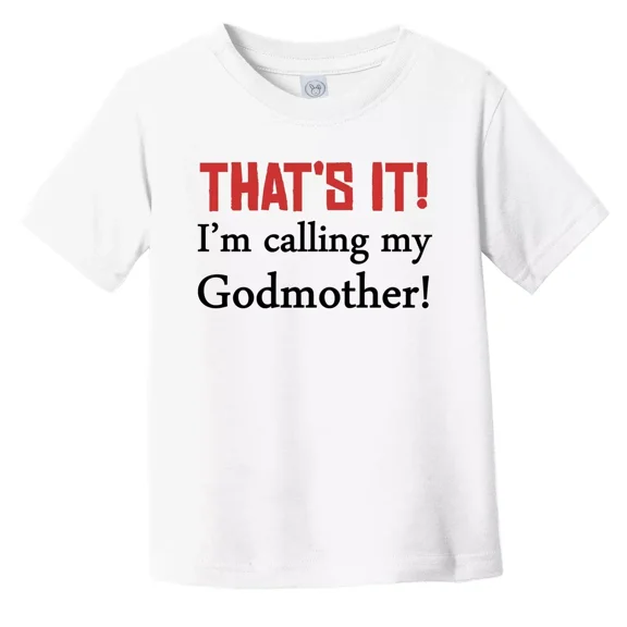 Bella Canvas That's It! I'm Calling My Godmother! Funny Godchild Toddler Boys & Girls Shirt, Gift for Baby or Kids