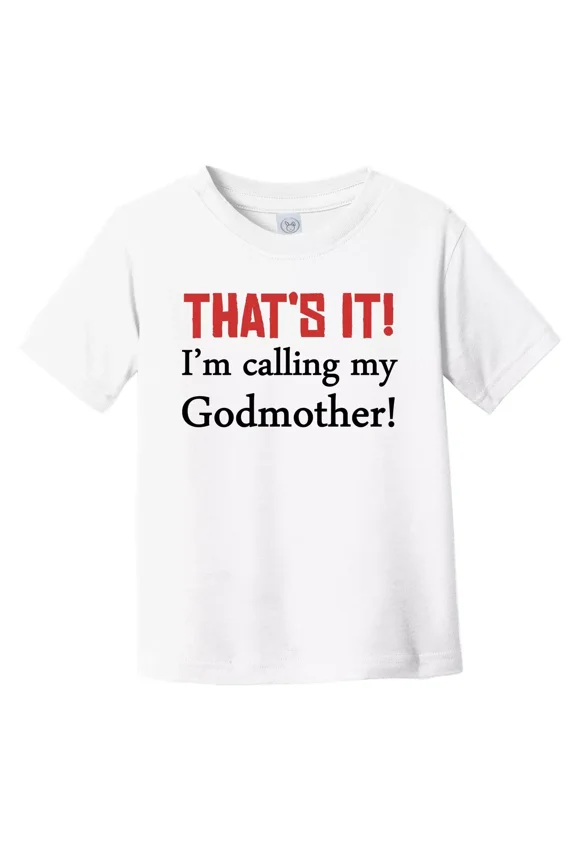 Bella Canvas That's It! I'm Calling My Godmother! Funny Godchild Toddler Boys & Girls Shirt, Gift for Baby or Kids