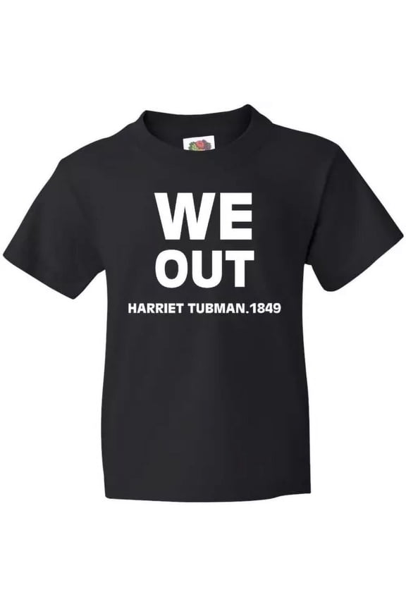 Bella Canvas We Out By Harriet Tubman 1849 History Month Freedom Love Toddler Shirt