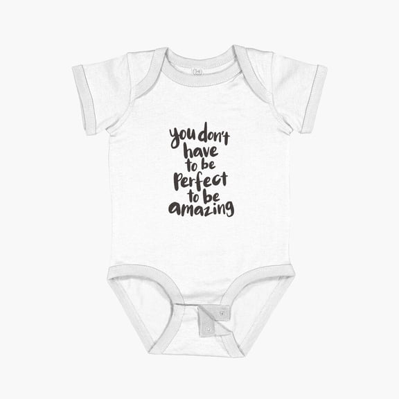Bella Canvas You Don'T Have To Be Perfect To Be Amazing Short Sleeve Baby One-Piece Newborn Gender Neutral Outfit, Baby Boy Or Girl Bodysuit, Birrthday Gifts