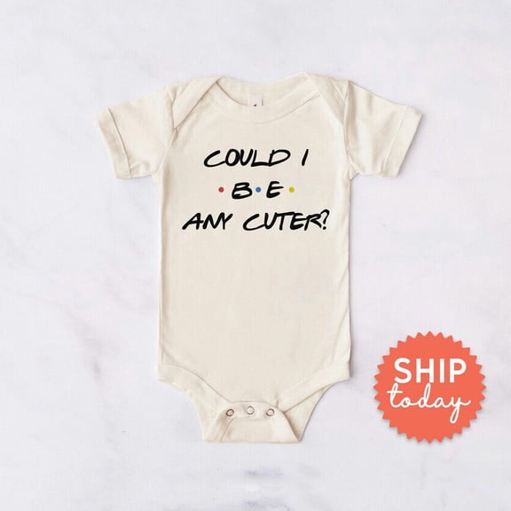 Bella Canvas with Could I Be Any Cuter, Cute Baby Shower Outfit, Friends, Newborn Coming Home Outfit, Cute Baby Boy or Girl Bodysuit Gift