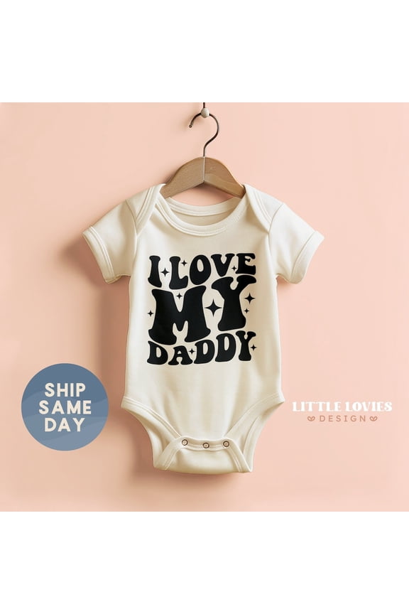 Bella Canvas with I Love My Daddy, First Father'S Day, New Dad Gift For Baby, Father'S Day 2024 Clothing, Cute Baby Boy or Girl Bodysuit Gift