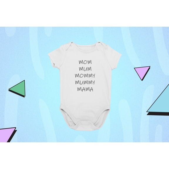 Bella Canvas with Mom, Mommy, Mom Mommy Mummy, Mom . Cute and Cool Baby Boy or Girl Bodysuit Gift