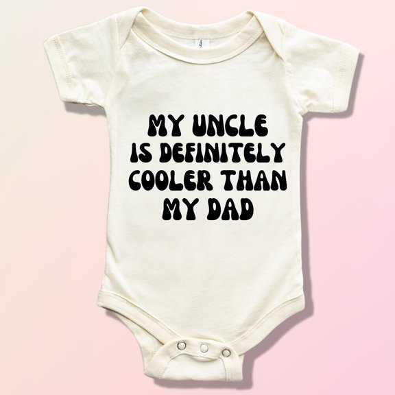 Bella Canvas with My Uncle Is Definitely Cooler Than My Dad, Funny Dad Shirt, Announcement, Uncle Cute Baby Boy or Girl Bodysuit Gift