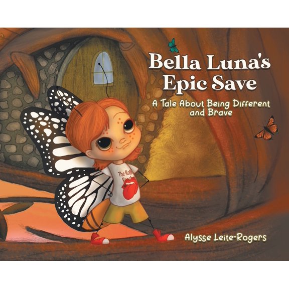 Bella Luna's Epic Save: A Tale About Being Different and Brave, (Hardcover)
