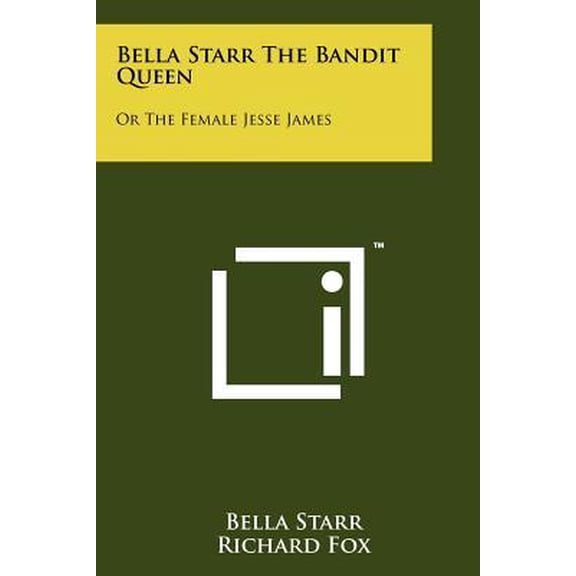 Bella Starr the Bandit Queen: Or the Female Jesse James Paperback