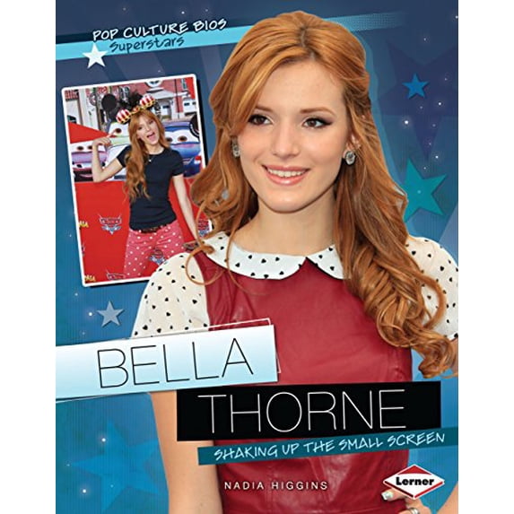 Pre-Owned Bella Thorne : Shaking up the Small Screen (Library Binding) 9781467713085