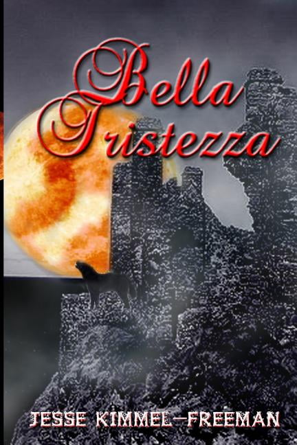 Bella Tristezza (Paperback) by Jesse Kimmel-Freeman