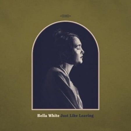 Bella White - Just Like Leaving - Music & Performance - CD