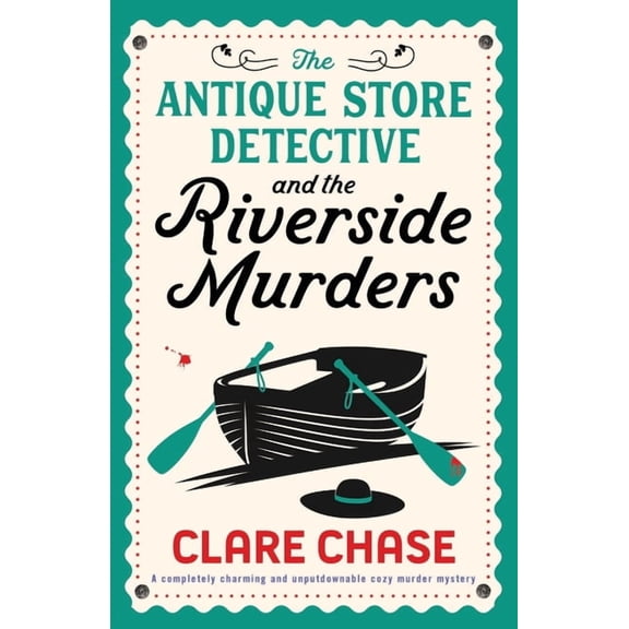 A Bella Winter Mystery The Antique Store Detective and the Riverside Murders: A completely charming and unputdownable cozy murder mystery, Book 4, (Paperback)