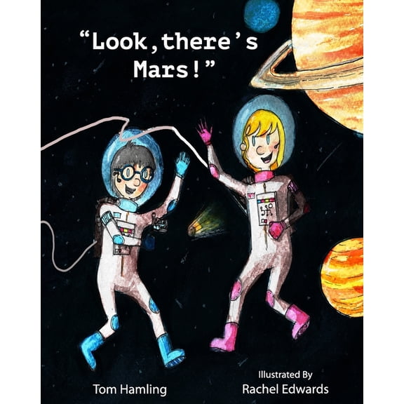 Bella and Jack's Rhyming Adventures Look, there's Mars!, (Paperback)