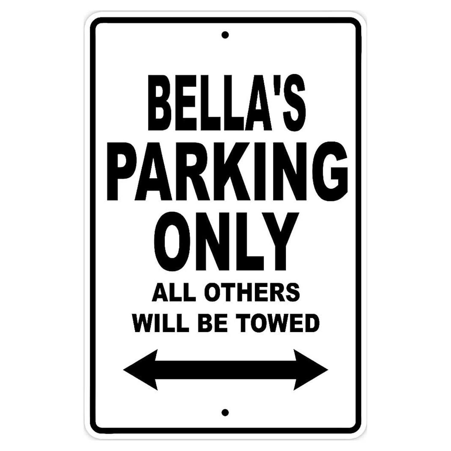 Bella's Parking Only All Others Will Be Towed Name Gift Novelty Metal ...