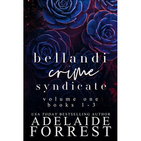 Bellandi Crime Syndicate Box Sets Bellandi Crime Syndicate Volume One: A Dark Mafia Box Set: A, Book 1, (Paperback)
