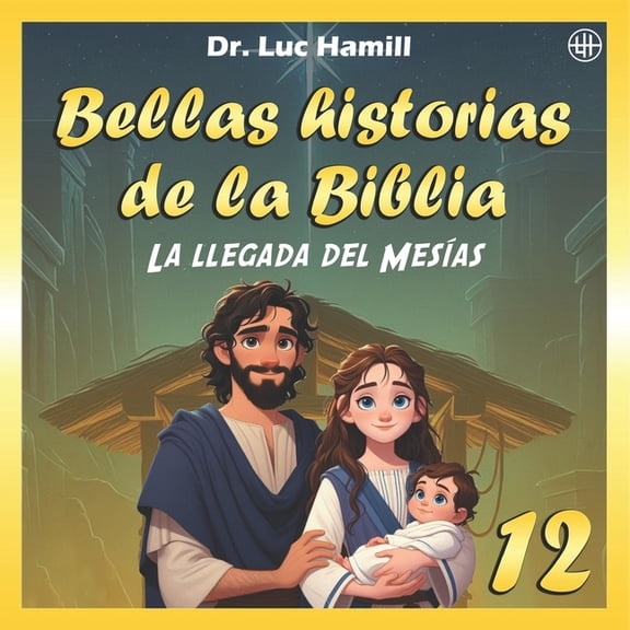 Bellas Historias de la Biblia Bellas historias de la Biblia 12: La llegada del Mesas, Book 12, (Paperback)