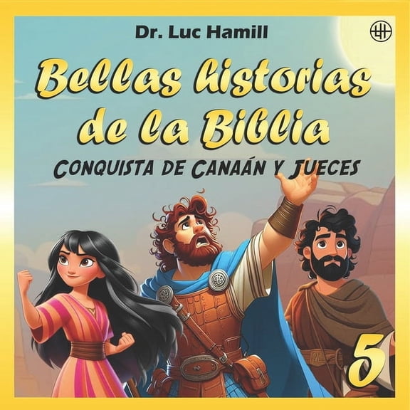 Bellas Historias de la Biblia Bellas historias de la Biblia 5: Conquista de Canan y jueces, Book 5, (Paperback)